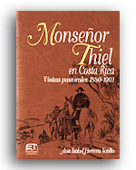 Monseñor Thiel en Costa Rica - Visitas pastorales 1880-1901 - Ana Isabel Herrera Sotillo.
